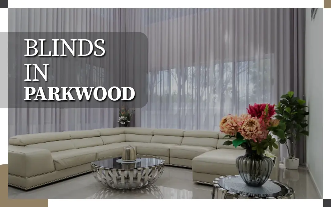 Best Blinds in Parkwood